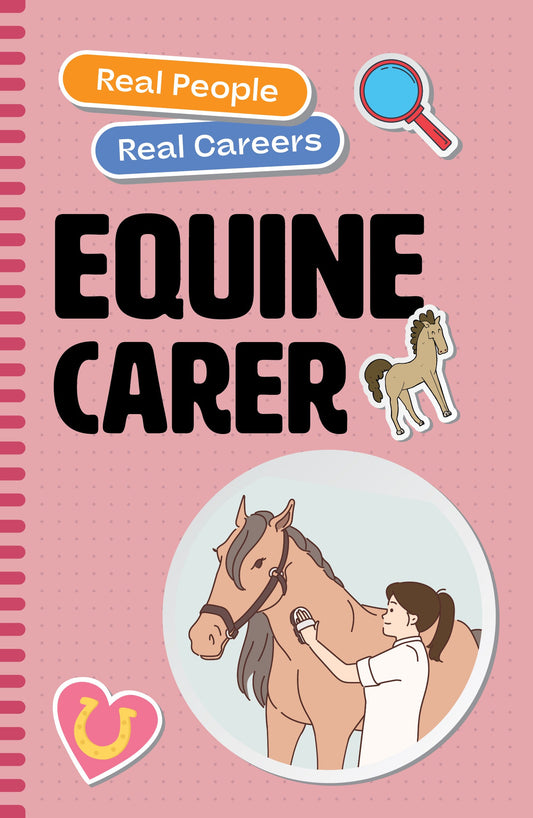 Real People, Real Careers: Equine Carer