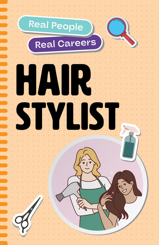 Real People, Real Careers: Hair Stylist
