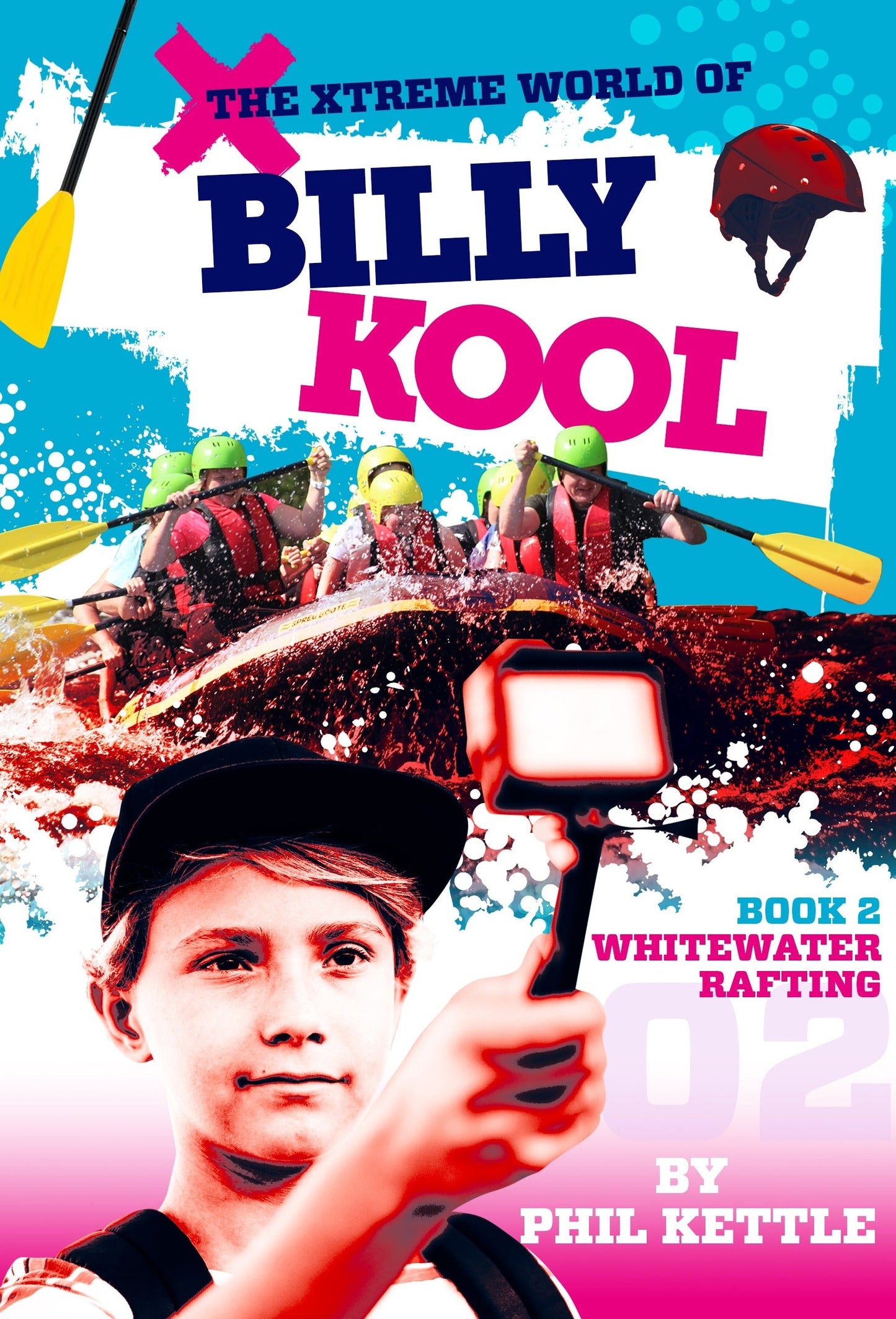 The Xtreme World of Billy Kool Book 2: Whitewater Rafting
