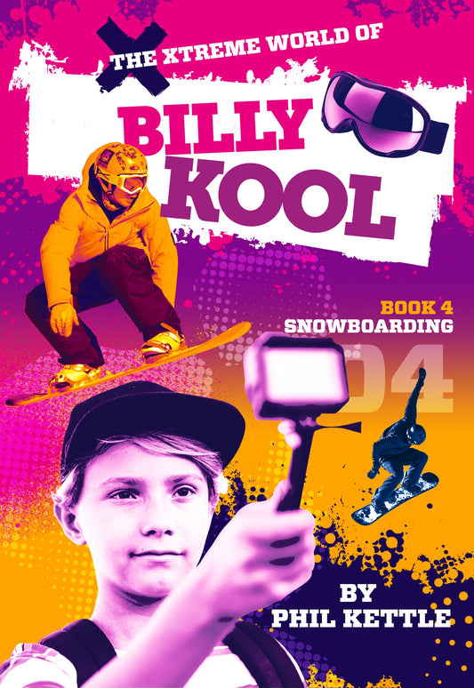 The Xtreme World of Billy Kool Book 4: Snowboarding