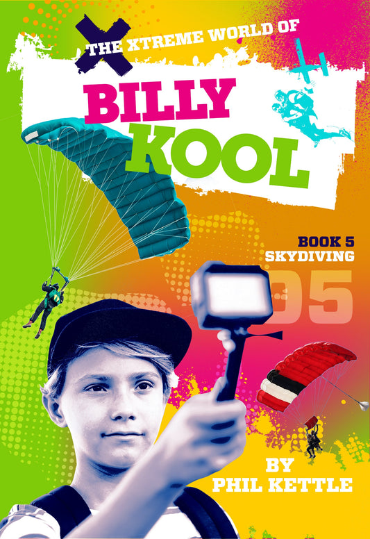 The Xtreme World of Billy Kool Book 5: Skydiving