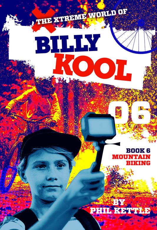 The Xtreme World of Billy Kool Book 6: Mountain Biking