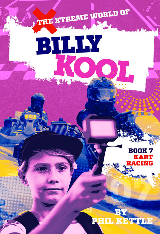 The Xtreme World of Billy Kool Book 7: Kart Racing
