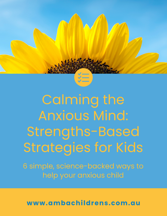 FREE Guide Calming the Anxious Mind: Strengths-Based Strategies for Kids